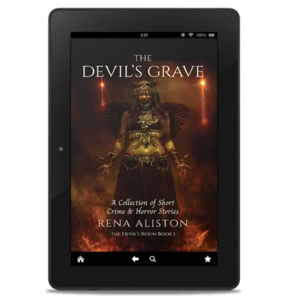 The Devil's Grave: A Collection of Short Crime & Horror Stories eBook by Rena Aliston