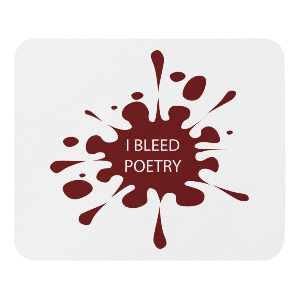 I Bleed Poetry Mouse Pad by Rena Aliston