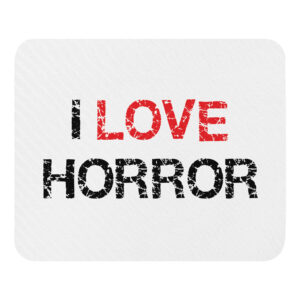 I Love Horror 2 Mouse Pad by Rena Aliston