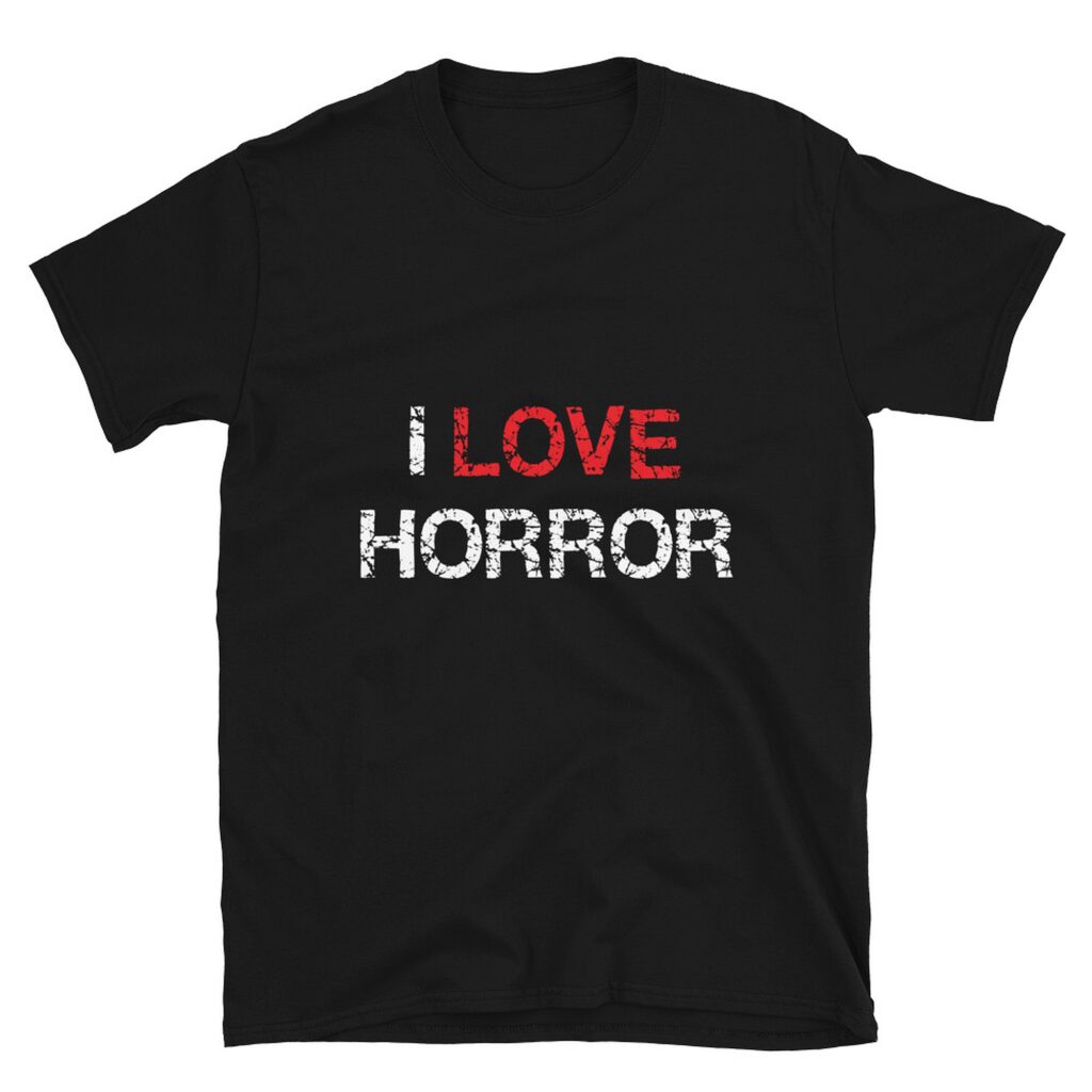 I Love Horror 2 T-shirt by Rena Aliston