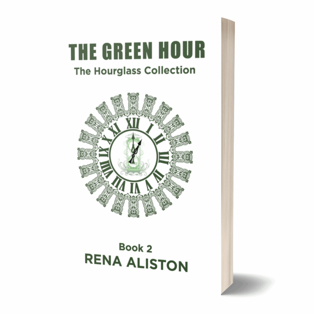 The Green Hour: The Hourglass Collection Book 2 by Rena Aliston