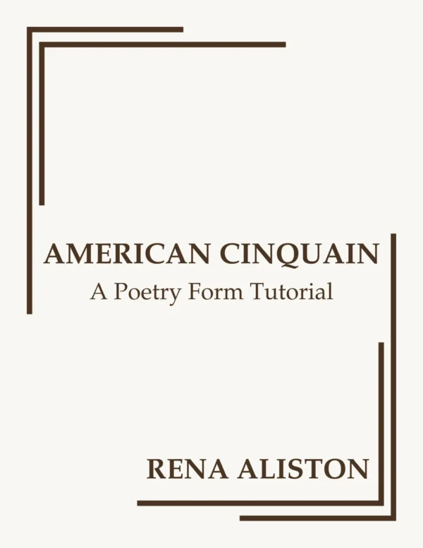 American Cinquain Poetry Form Tutorial ebook by Rena Aliston