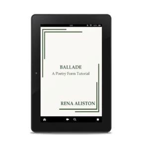 Ballade Poetry Form Tutorial ebook by Rena Aliston