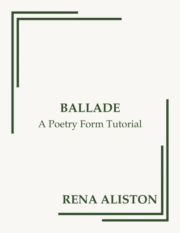 Ballade Poetry Form Tutorial ebook by Rena Aliston
