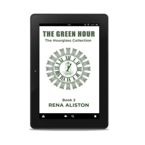 The Green Hour: The Hourglass Collection Book 2 eBook by Rena Aliston