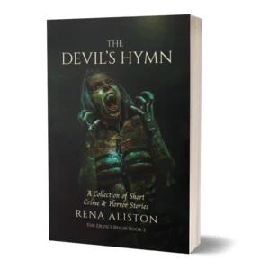 The Devil's Hymn: A Collection of Short Crime & Horror Stories Paperback by Rena Aliston