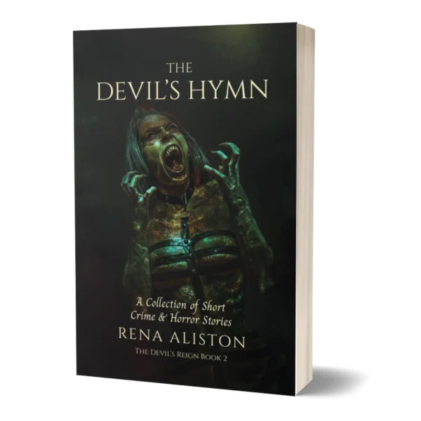 The Devil's Hymn: A Collection of Short Crime & Horror Stories Paperback by Rena Aliston