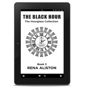 The Black Hour: The Hourglass Collection Book 3 by Rena Aliston