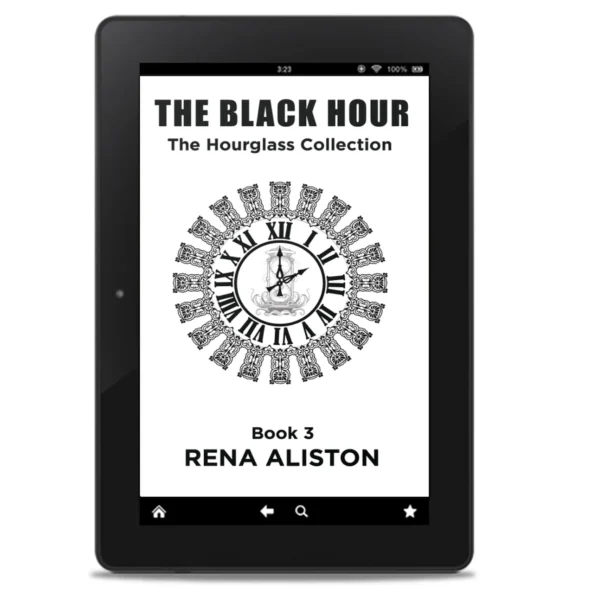 The Black Hour: The Hourglass Collection Book 3 by Rena Aliston
