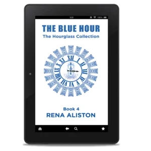 The Blue Hour: The Hourglass Collection Book 4 by Rena Aliston
