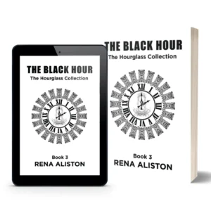 The Black Hour: The Hourglass Collection Book 3 by Rena Aliston