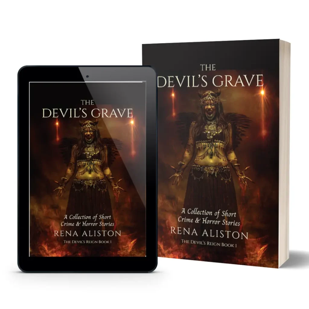 The Devil's Grave: A Collection of Short Crime & Horror Stories by Rena Aliston