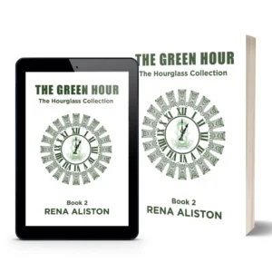 The Green Hour: The Hourglass Collection Book 2 by Rena Aliston